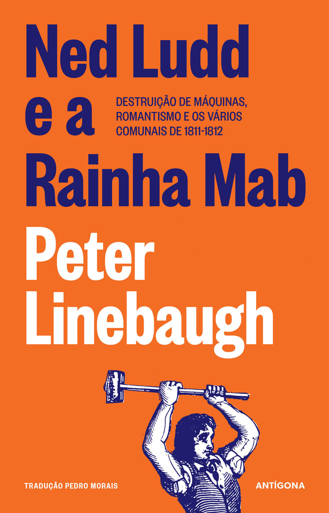 Ned Ludd e a Rainha Mab | Peter Linebaugh | Antígona