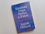 Ensinar Uma Pedra a Falar | Annie Dillard | Antígona