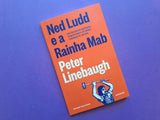 Ned Ludd e a Rainha Mab | Peter Linebaugh | Antígona