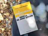 A Desobediência Civil seguido de Defesa de John Brown | Henry David Thoreau | Antígona