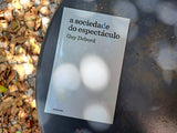 A Sociedade do Espectáculo | Guy Debord | Antígona