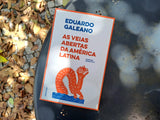 As Veias Abertas da América Latina | Eduardo Galeano | Antígona