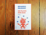 Os Filhos dos Dias | Eduardo Galeano | Antígona