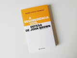 A Desobediência Civil seguido de Defesa de John Brown | Henry David Thoreau | Antígona