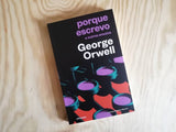 Porque Escrevo e Outros Ensaios | George Orwell | Antígona
