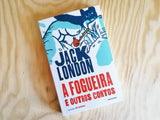 A Fogueira e Outros Contos | Jack London | Antígona