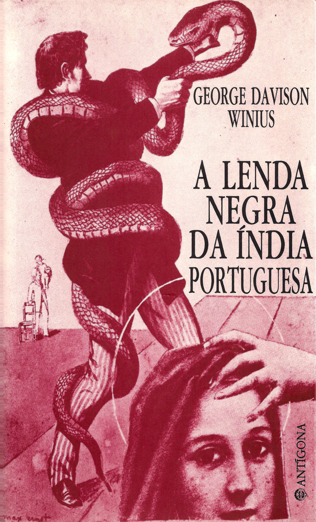 A Lenda Negra da Índia Portuguesa | George Davison Winius | Antígona
