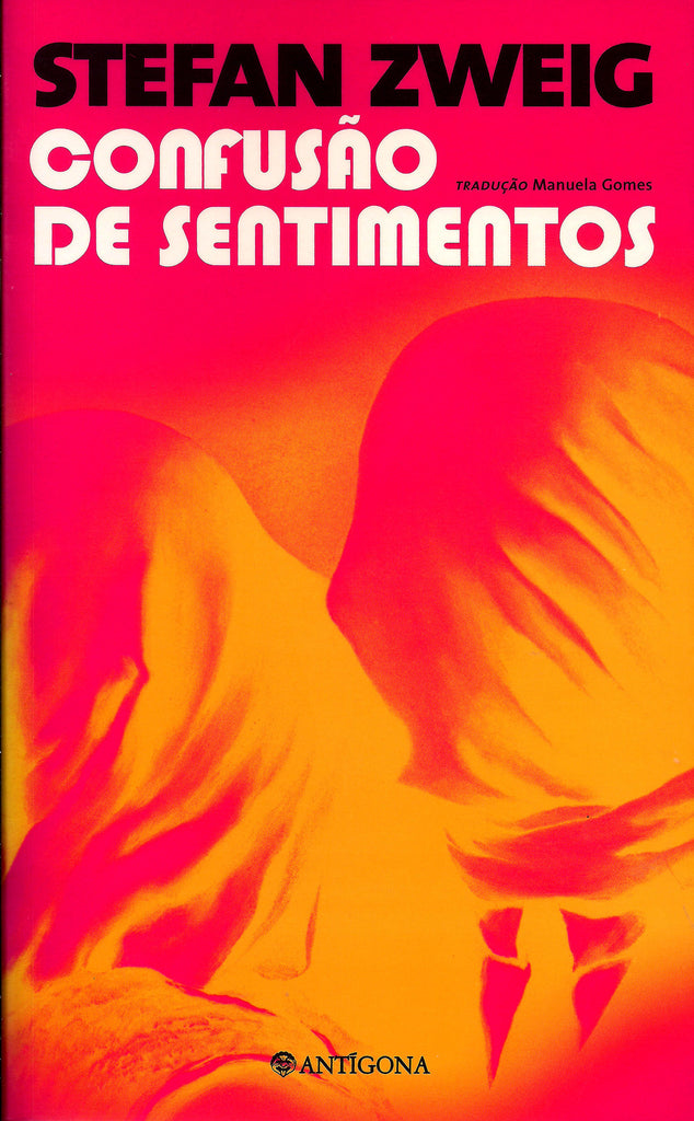 Confusão de Sentimentos | Stefan Zweig | Antígona