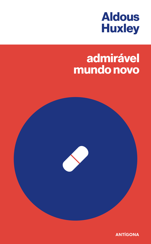 Admirável Mundo Novo | Aldous Huxley | Antígona