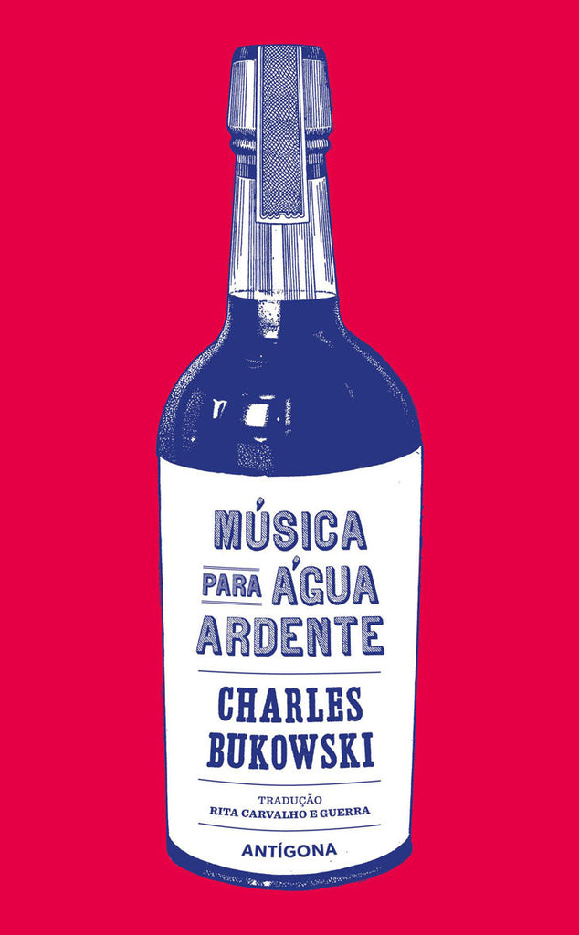 Música para Água Ardente | Charles Bukowski | Antígona