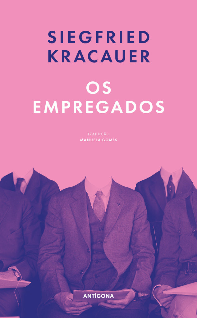 Os Empregados | Siegfried Kracauer | Antígona