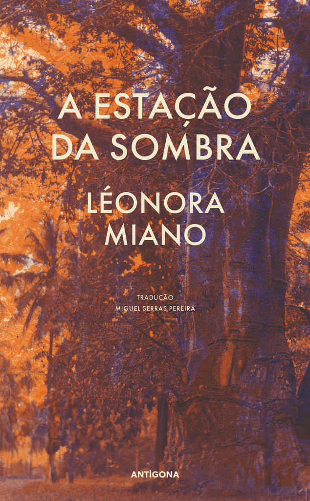 A Estação da Sombra | Léonora Miano | Antígona