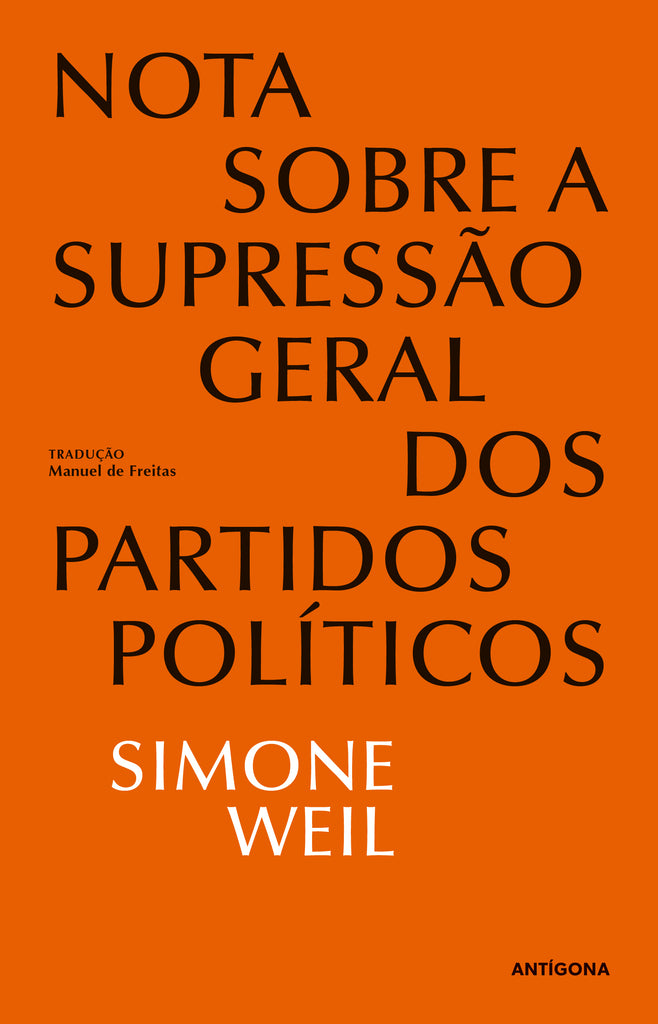 Nota Sobre a Supressão Geral dos Partidos Políticos | Simone Weil | Antígona