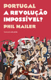 Portugal: A Revolução Impossível? | Phil Mailer | Antígona