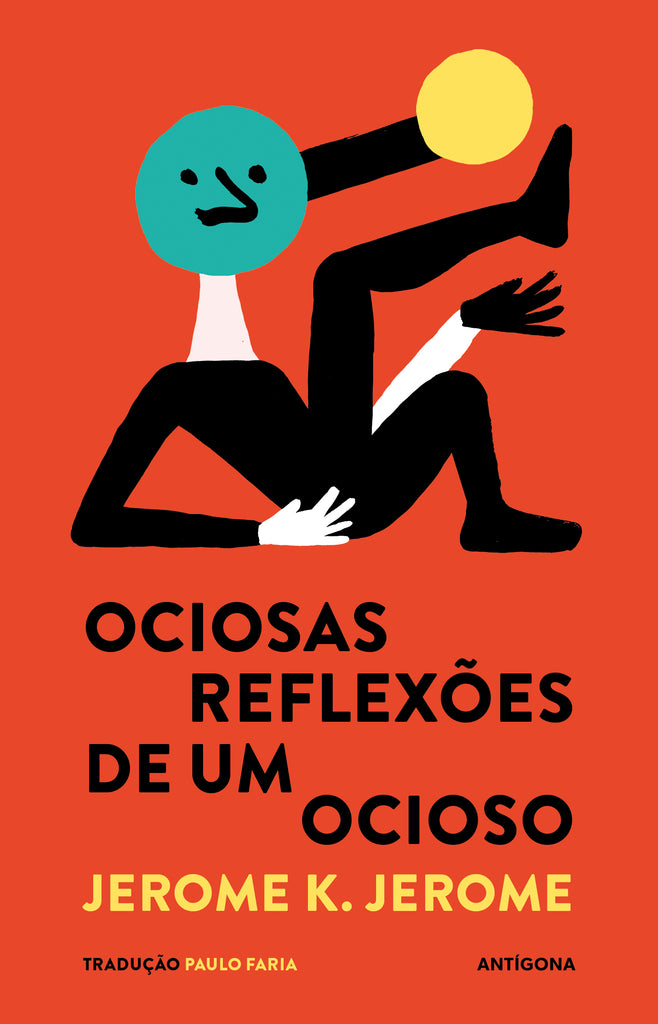 Ociosas Reflexões de Um Ocioso | Jerome K. Jerome | Antígona