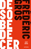 Desobedecer | Frédéric Gros | Antígona