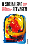 O Socialismo Selvagem | Charles Reeve | Antígona