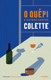 O Quépi e Outros Contos | Colette | Antígona