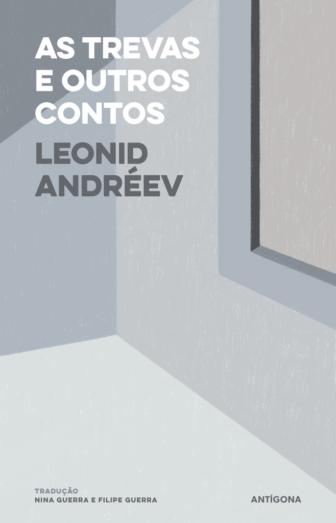 As Trevas e Outros Contos | Leonid Andréev | Antígona