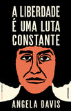 A Liberdade é Uma Luta Constante | Angela Davis | Antígona