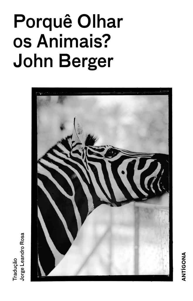 Porquê Olhar os Animais? | John Berger | Antígona