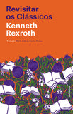Revisitar os Clássicos | Kenneth Rexroth | Antígona