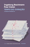 Tempo do Coração | Ingeborg Bachmann e Paul Celan | Antígona