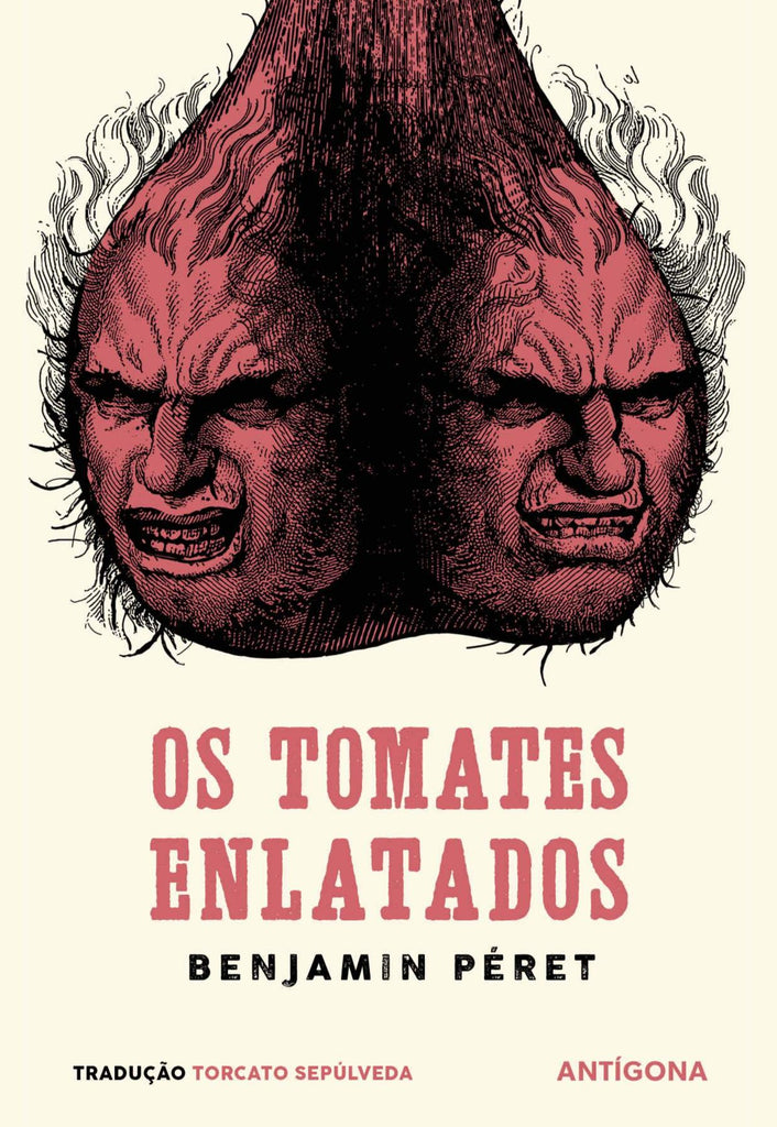 Os Tomates Enlatados | Benjamin Péret | Antígona