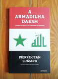 A Armadilha Daesh | Pierre-Jean Luizard | Antígona