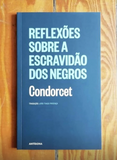 Reflexões sobre a Escravidão dos Negros | Condorcet | Antígona