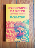 O Visitante da Noite & Outros Contos | B. Traven | Antígona