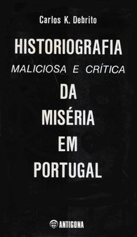 Historiografia Maliciosa e Crítica da Miséria em Portugal