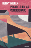 Pesadelo em Ar Condicionado | Henry Miller | Antígona