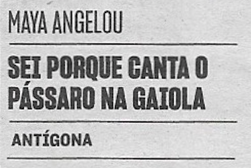 Sei porque Canta o Pássaro na Gaiola | Agenda Cultural de Lisboa | Livros do mês