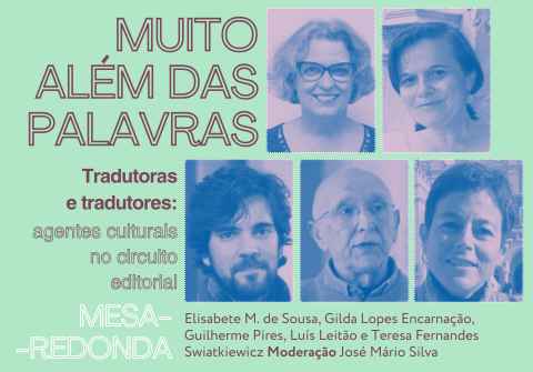 Muito além das palavras | Tradutoras e tradutores: agentes culturais no circuito editorial | 30 Set. | 18:30