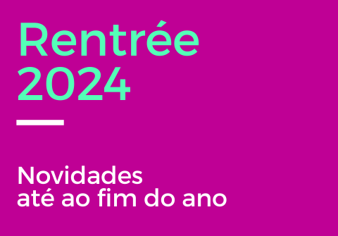 Rentrée 2024 | Novidades até ao fim do ano