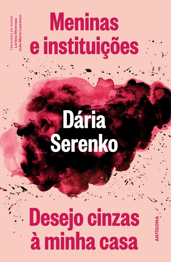 Meninas e Instituições / Desejo cinzas à minha casa