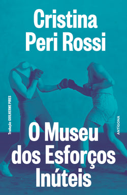 O Museu dos Esforços Inúteis