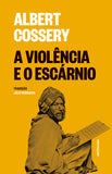 A Violência e o Escárnio