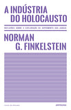 A Indústria do Holocausto | Norman G. Finkelstein | Antígona