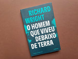 O Homem que Viveu Debaixo de Terra | Richard Wright | Antígona