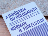 A Indústria do Holocausto | Norman G. Finkelstein | Antígona