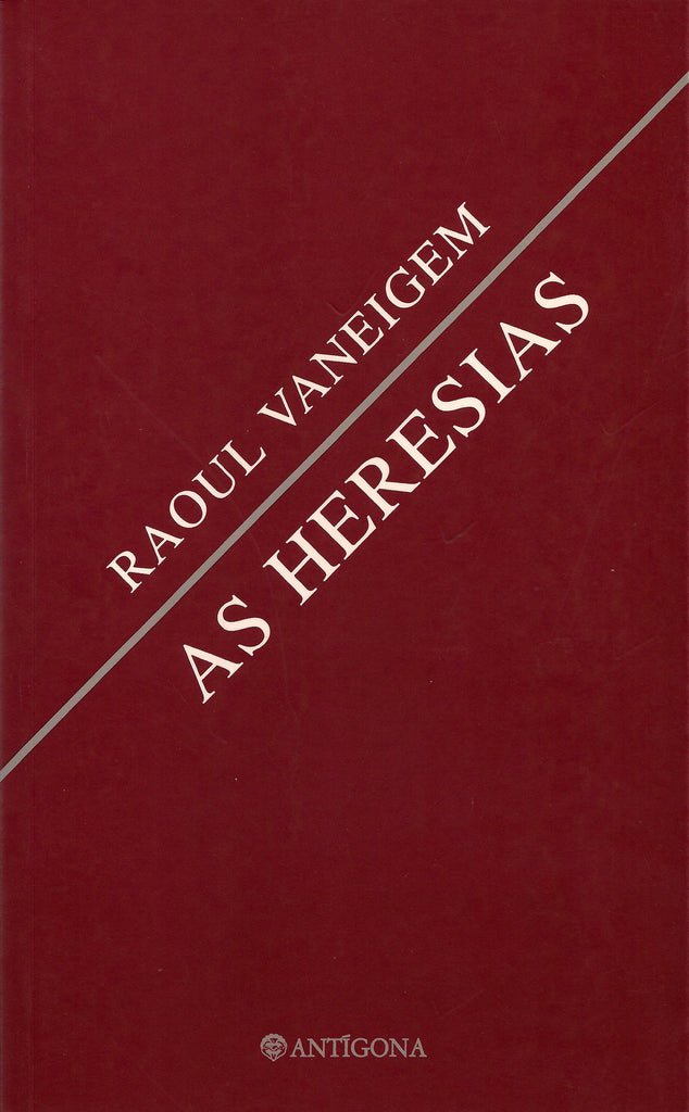 As Heresias | Raoul Vaneigem | Antígona