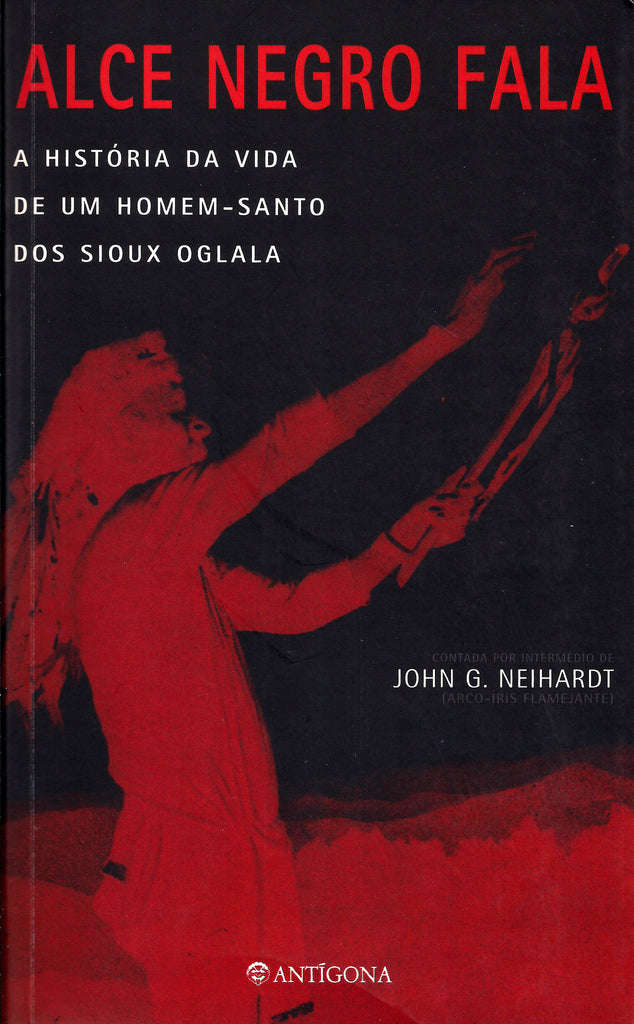 Alce Negro Fala | John G. Neihardt | Antígona