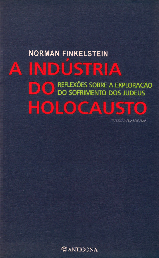 A Indústria do Holocausto | Norman Finkelstein | Antígona