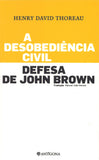 A Desobediência Civil seguido de Defesa de John Brown | Henry David Thoreau | Antígona