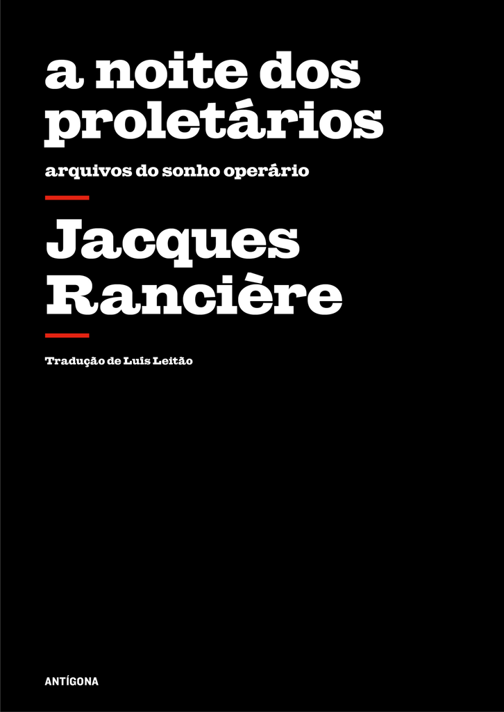 A Noite dos Proletários | Jacques Rancière | Antígona