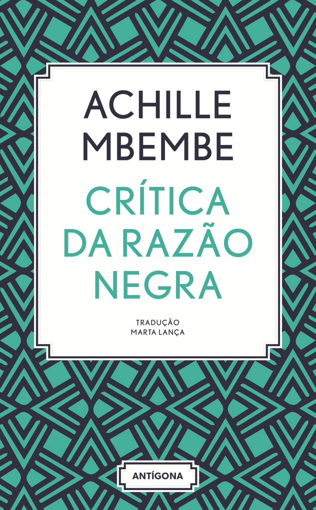 Crítica da Razão Negra | Achille Mbembe | Antígona