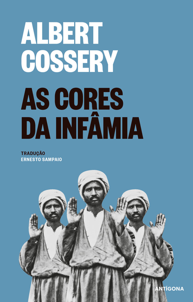 As Cores da Infâmia | Albert Cossery | Antígona