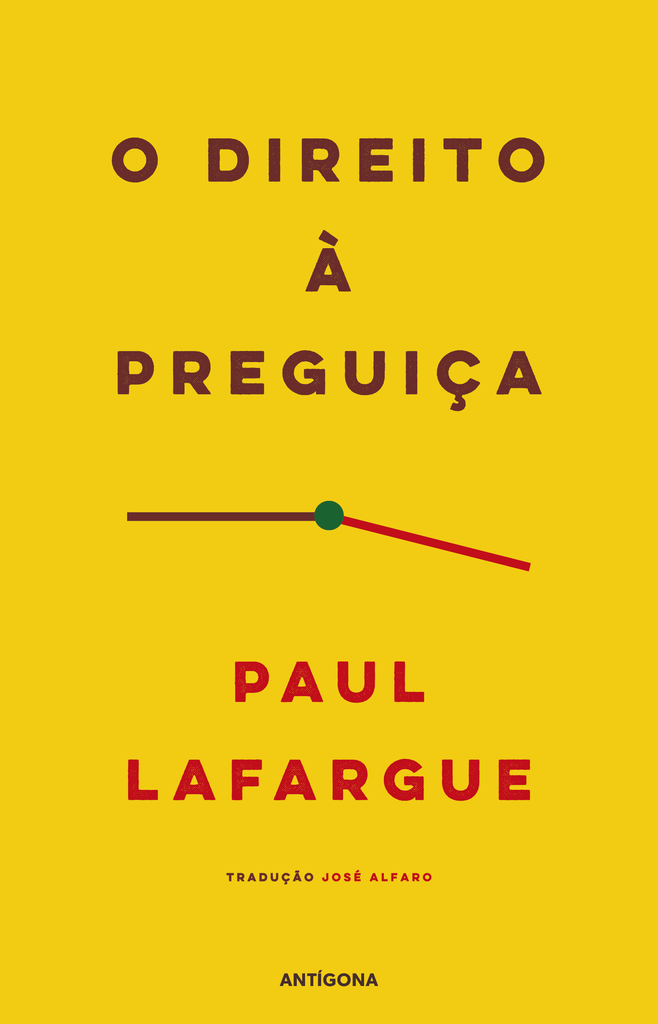 O Direito à Preguiça | Paul Lafargue | Antígona